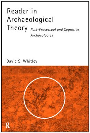 Reader in Archaeological Theory (Post-Processual and Cognitive Approaches) - 9780415141604 by David S. Whitley, 9780415141604