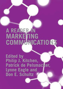 A Reader in Marketing Communications by Philip Kitchen, Patrick de Pelsmacker, Lynne Eagle, Don E. Schultz, 9780415356497