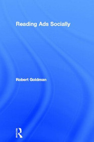 Reading Ads Socially - 9780415513265 by Robert Goldman, 9780415513265
