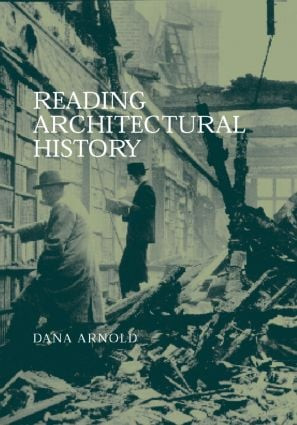 Reading Architectural History by Dana Arnold, 9780415250504
