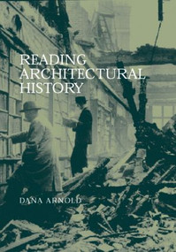 Reading Architectural History by Dana Arnold, 9780415250504