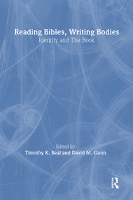 Reading Bibles, Writing Bodies (Identity and The Book) - 9780415126656 by Timothy K. Beal, David Gunn, 9780415126656