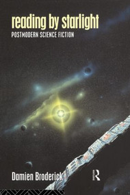 Reading by Starlight (Postmodern Science Fiction) - 9780415097895 by Damien Broderick, 9780415097895