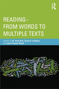 Reading - From Words to Multiple Texts - 9780415501958 by Anne Britt, Susan Goldman, Jean-Francois Rouet, 9780415501958