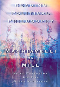Reading Political Philosophy (Machiavelli to Mill) - 9780415211970 by Derek Matravers, Jonathan Pike, Nigel Warburton, 9780415211970