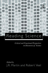 Reading Science (Critical and Functional Perspectives on Discourses of Science) - 9780415167901 by J.R. Martin, Robert Veel, 9780415167901