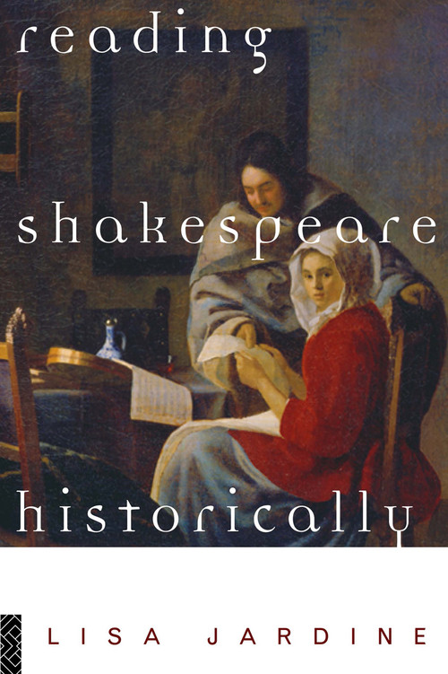Reading Shakespeare Historically - 9780415134903 by Lisa Jardine, 9780415134903