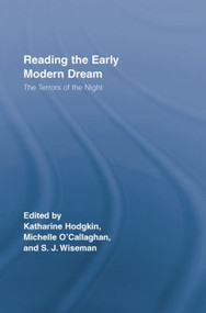 Reading the Early Modern Dream (The Terrors of the Night) by Sue Wiseman, Katharine Hodgkin, Michelle O'Callaghan, 9780415512428