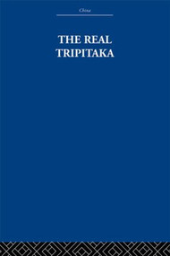 The Real Tripitaka (And Other Pieces) by The Arthur Waley Estate, Arthur Waley, 9780415612739