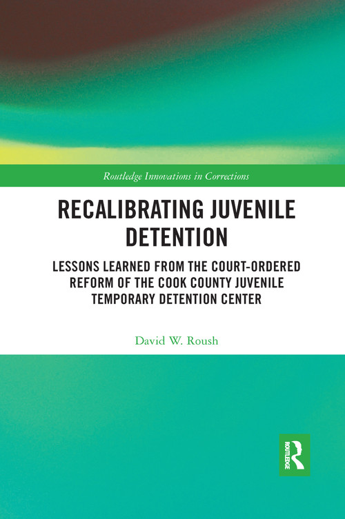 Recalibrating Juvenile Detention - 9780367530013 by David W. Roush, 9780367530013