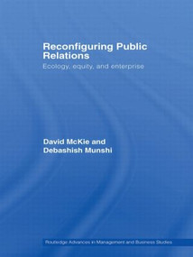 Reconfiguring Public Relations (Ecology, Equity and Enterprise) - 9780415512497 by David McKie, Debashish Munshi, 9780415512497