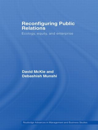 Reconfiguring Public Relations (Ecology, Equity and Enterprise) - 9780415512497 by David McKie, Debashish Munshi, 9780415512497