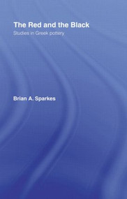 The Red and the Black (Studies in Greek Pottery) - 9780415126618 by Brian A. Sparkes, 9780415126618
