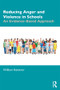 Reducing Anger and Violence in Schools (An Evidence-Based Approach) - 9780367427801 by William Ketterer, 9780367427801
