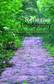 Reflexive Ethnography (A Guide to Researching Selves and Others) - 9780415409018 by Charlotte Aull Davies, 9780415409018
