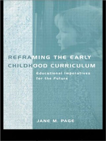 Reframing the Early Childhood Curriculum (Educational Imperatives for the Future) by Jane Page, 9780415191180
