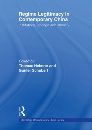 Regime Legitimacy in Contemporary China (Institutional change and stability) - 9780415574303 by Thomas Heberer, Gunter Schubert, 9780415574303