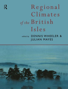 Regional Climates of the British Isles by Julian Mayes, Dennis Wheeler, 9780415139311