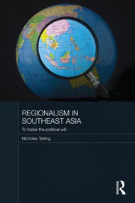 Regionalism in Southeast Asia (To foster the political will) - 9780415546980 by Nicholas Tarling, 9780415546980