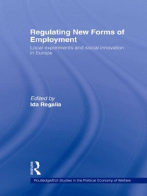 Regulating New Forms of Employment (Local Experiments and Social Innovation in Europe) - 9780415499187 by Ida Regalia, 9780415499187
