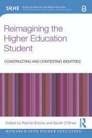 Reimagining the Higher Education Student (Constructing and Contesting Identities) - 9780367426538 by Rachel Brooks, Sarah O'Shea, 9780367426538