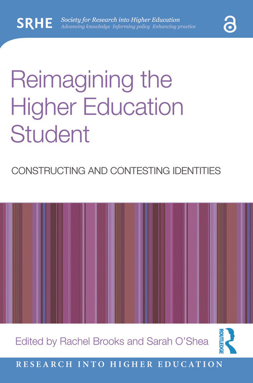 Reimagining the Higher Education Student (Constructing and Contesting Identities) - 9780367426538 by Rachel Brooks, Sarah O'Shea, 9780367426538