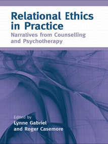 Relational Ethics in Practice (Narratives from Counselling and Psychotherapy) - 9780415425926 by Lynne Gabriel, Roger Casemore, 9780415425926