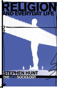 Religion and Everyday Life by Stephen Hunt, 9780415351546