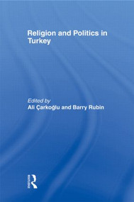 Religion and Politics in Turkey - 9780415568364 by Barry Rubin, Ali Carkoglu, 9780415568364
