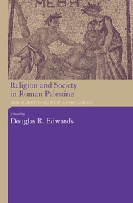 Religion and Society in Roman Palestine (Old Questions, New Approaches) - 9780415486835 by Douglas R. Edwards, 9780415486835