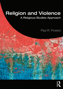 Religion and Violence (A Religious Studies Approach) - 9780367432065 by Paul Powers, 9780367432065