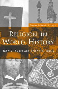 Religion in World History (The Persistence of Imperial Communion) - 9780415314589 by John C. Super, Briane K. Turley, 9780415314589