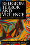 Religion, Terror and Violence (Religious Studies Perspectives) - 9780415442312 by Bryan Rennie, Philip L. Tite, 9780415442312