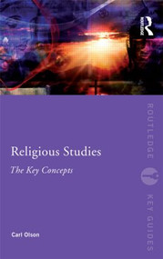 Religious Studies: The Key Concepts - 9780415487221 by Carl Olson, 9780415487221
