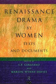Renaissance Drama by Women: Texts and Documents - 9780415098076 by S.P. Cerasano, Marion Wynne-Davies, 9780415098076