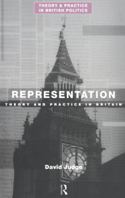Representation (Theory and Practice in Britain) by David Judge, 9780415081979