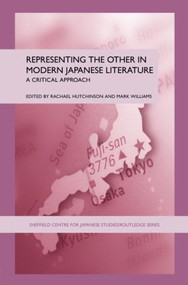 Representing the Other in Modern Japanese Literature (A Critical Approach) - 9780415361859 by Rachael Hutchinson, Mark Williams, 9780415361859