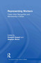Representing Workers (Trade Union Recognition and Membership in Britain) by Howard Gospel, Stephen Wood, 9780415287289