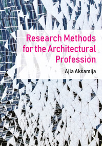 Research Methods for the Architectural Profession - 9780367433963 by Ajla Aksamija, 9780367433963