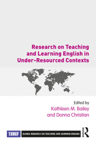 Research on Teaching and Learning English in Under-Resourced Contexts - 9780367513771 by Kathleen M. Bailey, Donna Christian, 9780367513771