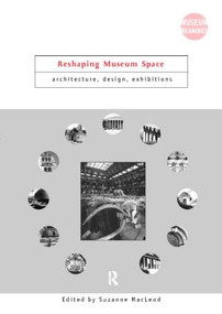 Reshaping Museum Space - 9780415343459 by Suzanne Macleod, 9780415343459