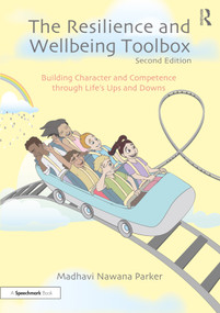 The Resilience and Wellbeing Toolbox (Building Character and Competence through Life's Ups and Downs) - 9780367490294 by Madhavi Nawana Parker, 9780367490294