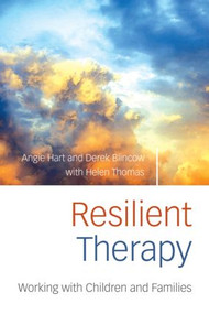 Resilient Therapy (Working with Children and Families) - 9780415403856 by Angie Hart, Derek Blincow, Helen Thomas, 9780415403856