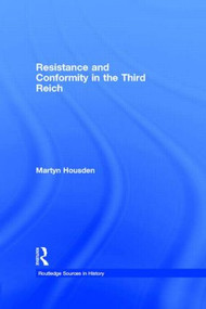 Resistance and Conformity in the Third Reich - 9780415121347 by Martyn Housden, 9780415121347