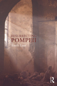Resurrecting Pompeii - 9780415666336 by Estelle Lazer, 9780415666336