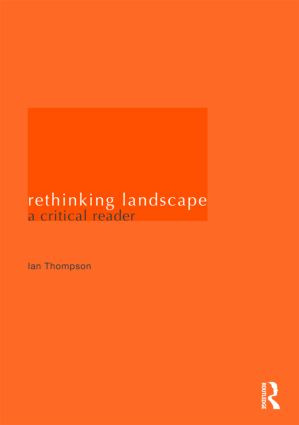 Rethinking Landscape (A Critical Reader) by Ian H. Thompson, 9780415424646