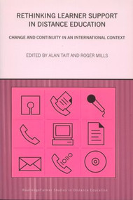 Rethinking Learner Support in Distance Education (Change and Continuity in an International Context) by Roger Mills, Alan Tait, 9780415301442