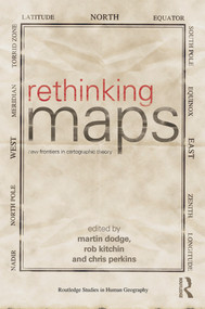 Rethinking Maps (New Frontiers in Cartographic Theory) by Martin Dodge, Rob Kitchin, Chris Perkins, 9780415676670