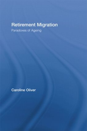 Retirement Migration (Paradoxes of Ageing) - 9780415511612 by Caroline Oliver, 9780415511612
