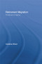 Retirement Migration (Paradoxes of Ageing) - 9780415511612 by Caroline Oliver, 9780415511612